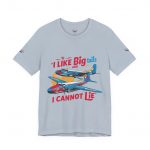 I Like Big Tails I Cannot Lie Airplane T-Shirt - Image 45