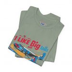 I Like Big Tails I Cannot Lie Airplane T-Shirt - Image 27
