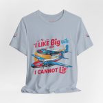 I Like Big Tails I Cannot Lie Airplane T-Shirt - Image 48