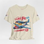 I Like Big Tails I Cannot Lie Airplane T-Shirt - Image 20