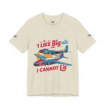 I Like Big Tails I Cannot Lie Airplane T-Shirt - Image 17