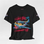 I Like Big Tails I Cannot Lie Airplane T-Shirt - Image 16