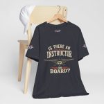 Instructor Board Tee — "Is There an Instructor Board?" Funny Instructor T‑Shirt - Image 141