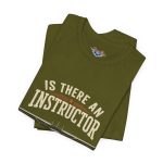 Instructor Board Tee — "Is There an Instructor Board?" Funny Instructor T‑Shirt - Image 63