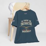 Instructor Board Tee — "Is There an Instructor Board?" Funny Instructor T‑Shirt - Image 171