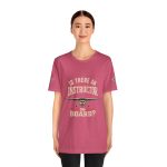 Instructor Board Tee — "Is There an Instructor Board?" Funny Instructor T‑Shirt - Image 189