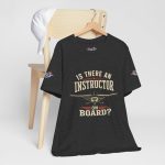 Instructor Board Tee — "Is There an Instructor Board?" Funny Instructor T‑Shirt - Image 126