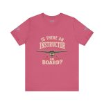 Instructor Board Tee — "Is There an Instructor Board?" Funny Instructor T‑Shirt - Image 193