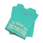 Instructor Board Tee — "Is There an Instructor Board?" Funny Instructor T‑Shirt - Image 78