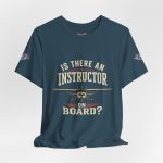 Instructor Board Tee — "Is There an Instructor Board?" Funny Instructor T‑Shirt - Image 169