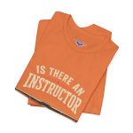 Instructor Board Tee — "Is There an Instructor Board?" Funny Instructor T‑Shirt - Image 33