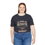 Instructor Board Tee — "Is There an Instructor Board?" Funny Instructor T‑Shirt - Image 158