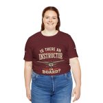 Instructor Board Tee — "Is There an Instructor Board?" Funny Instructor T‑Shirt - Image 203