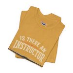 Instructor Board Tee — "Is There an Instructor Board?" Funny Instructor T‑Shirt - Image 48