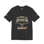 Instructor Board Tee — "Is There an Instructor Board?" Funny Instructor T‑Shirt - Image 121