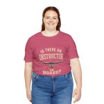 Instructor Board Tee — "Is There an Instructor Board?" Funny Instructor T‑Shirt - Image 188