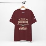 Instructor Board Tee — "Is There an Instructor Board?" Funny Instructor T‑Shirt - Image 200