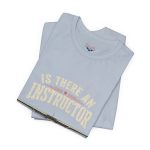 Instructor Board Tee — "Is There an Instructor Board?" Funny Instructor T‑Shirt - Image 108