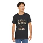 Instructor Board Tee — "Is There an Instructor Board?" Funny Instructor T‑Shirt - Image 131