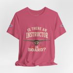 Instructor Board Tee — "Is There an Instructor Board?" Funny Instructor T‑Shirt - Image 184