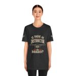 Instructor Board Tee — "Is There an Instructor Board?" Funny Instructor T‑Shirt - Image 129