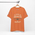 Instructor Board Tee — "Is There an Instructor Board?" Funny Instructor T‑Shirt - Image 35