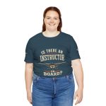 Instructor Board Tee — "Is There an Instructor Board?" Funny Instructor T‑Shirt - Image 173
