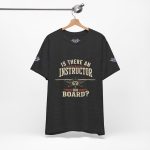 Instructor Board Tee — "Is There an Instructor Board?" Funny Instructor T‑Shirt - Image 125