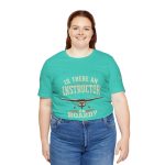 Instructor Board Tee — "Is There an Instructor Board?" Funny Instructor T‑Shirt - Image 83