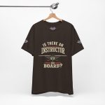Instructor Board Tee — "Is There an Instructor Board?" Funny Instructor T‑Shirt - Image 5