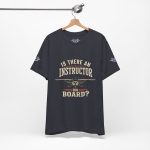 Instructor Board Tee — "Is There an Instructor Board?" Funny Instructor T‑Shirt - Image 140