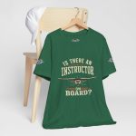 Instructor Board Tee — "Is There an Instructor Board?" Funny Instructor T‑Shirt - Image 96