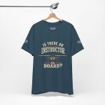 Instructor Board Tee — "Is There an Instructor Board?" Funny Instructor T‑Shirt - Image 170