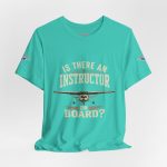 Instructor Board Tee — "Is There an Instructor Board?" Funny Instructor T‑Shirt - Image 79