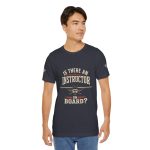 Instructor Board Tee — "Is There an Instructor Board?" Funny Instructor T‑Shirt - Image 146