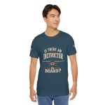Instructor Board Tee — "Is There an Instructor Board?" Funny Instructor T‑Shirt - Image 176