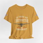 Instructor Board Tee — "Is There an Instructor Board?" Funny Instructor T‑Shirt - Image 49
